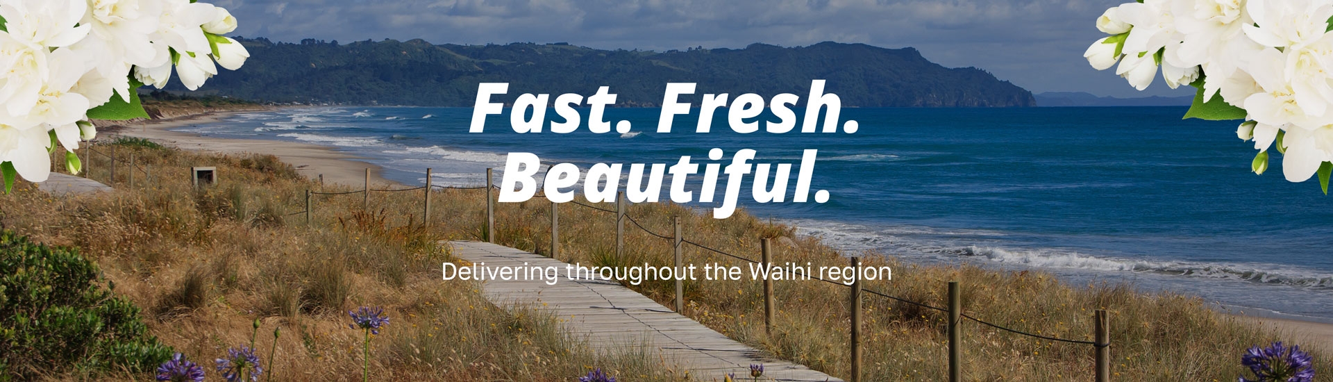 Fast. Fresh. Beautiful. Same day flower delivery throughout Waihi.